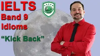Idioms for IELTS: Kick back