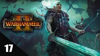ВЕЛИКИЙ ПОКОРИТЕЛЬ - Total War: WARHAMMER II прохождение за Графства вампиров #17