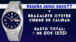 Seiko SNXS77 con brazalete OYSTER, un ROLEX por menos de 100€