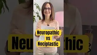 Neuropathic vs Nociplastic Pain