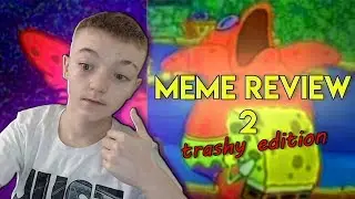 Trashy Memes../Meme Review/Part 2