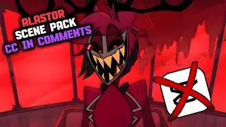 Alastor Scene Pack || No CC || CC IN THE PINNED COMMENT