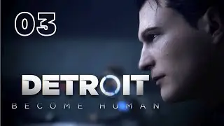 Detroit: Become Human - Сплошная жесть (Без комментариев) - #03