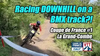 Downhill Racing on a BMX track 🤦🏻‍♀️ Coupe de France DH VTT #1 La Grand-Combe May 2023