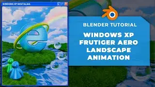 🌈 ☁️ CREATE STUNNING FRUTIGER AERO VISUALS! AMAZING WINDOWS XP NOSTALGIA ANIMATION ☁️🌈 - BLENDER 4.1