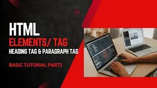 Learn HTML Element of Heading tag and Paragraph tag 