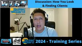 How you look & Finding Clients | How To Tint | 2024 Training Series