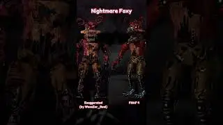 Exaggerated Nightmares Vs FNAF 4