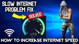 How To Increase Internet Speed | Slow Internet Speed Windows 10 | Speed up your internet | 2022 |