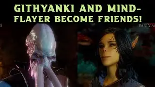 Baldur's Gate 3: Githyanki and Mind Flayer become friends ☮