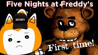 【Five Nights at Freddy's】My First (and hopefully last!) Day on the Job!