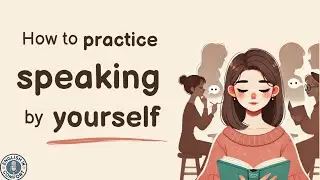 How to Practice English Speaking Alone | Learn English with Podcast | English Listening Practice