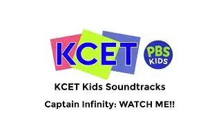 KCET Kids Soundtracks - Captain Infinity: WATCH ME!!