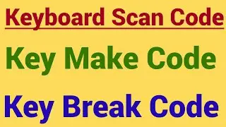 Keyboard Scan Code | Make & Break code | Windows supported scan codes | Scan Code packet details