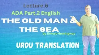 BA ADA Part.2 English Novel The Old Man and the Sea Lec.6 Urdu Translation Punjab University/SU/GCUF