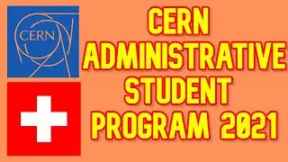 CERN Administrative Student Program 2021  | Fully Funded in Switzerland