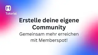 Erstelle deine eigene Community – Gemeinsam mehr erreichen mit Memberspot! 💙