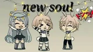 new soul // meme gacha life//