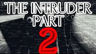 Roblox The Intruder | Part 2