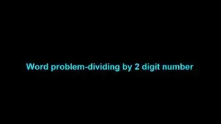 Word problem dividing by 2 digit number