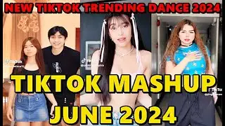 TIKTOK DANCE MASHUP JUNE 2024 || TIKTOK DANCE TREND 2024