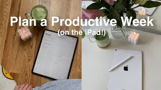 My Weekly Planning Routine on My iPad Pro | productive & balanced 🥒