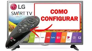 ¿Como configurar LG Smart TV? Guía paso a paso para que cualquiera entienda