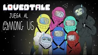 Lovedtale juega al Among Us