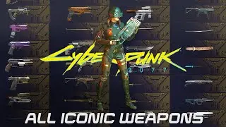Cyberpunk 2077 - All Iconic Weapons Showcase