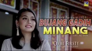 Ovhi Firsty - BUJANG GADIH MINANG [Official Music Video] Lagu Minang Terbaru 2020