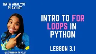 Data Analyst for Beginners Lesson 3.1 - Intro to For Loops