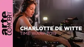 Charlotte de Witte - Time Warp 2019 – ARTE Concert