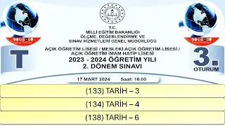 2024 / 2. DÖNEM / AÇIK ÖĞRETİM LİSESİ / (133) TARİH –3 / (134) TARİH –4 / (138) TARİH –6 / 3. OTURUM
