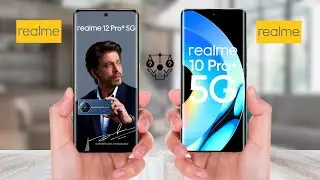 Realme 12 Pro Plus Vs Realme 10 Pro Plus