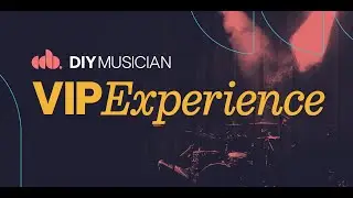 The DIY Musician VIP Experience: Why You Should Attend!
