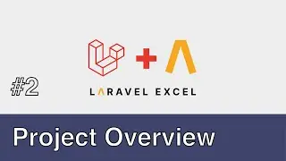 #02- Laravel Excel -Project Overview