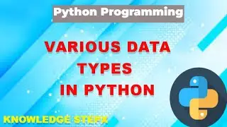 #7 Data Types in Python | Various Data types in Python | Comparison of all python data types