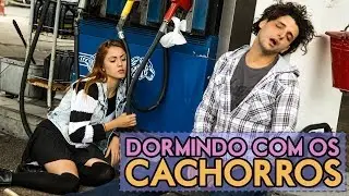 DORMINDO COM OS CACHORROS NA RUA - EP10TEMP01 - #PARTIUALASCA