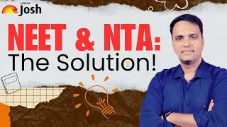 NEET & NTA: The Solution - Explainer | Josh Ed Talks | Episode 2