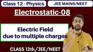 Electric Field due to multiple point charges | Electrostatic | part-08 | Class 12 Physics | JEE/NEET