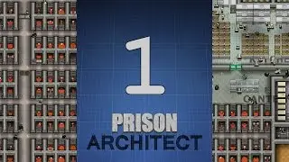 Ich spiele „Prison Architect“ S01E01 deutsch – Version 2.0 angespielt