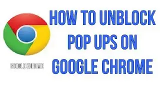 How To Unblock Pop Ups On Google Chrome