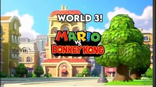 Mario Vs Donkey Kong Remaster World 3!