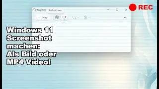 Windows 11 Screenshot + Bildschirm-Video!