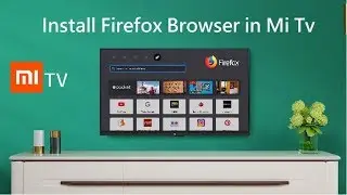 How To Install Web Browser in Mi Tv 4/4A | How to Install Browser on Mi Tv | Technical Web Support