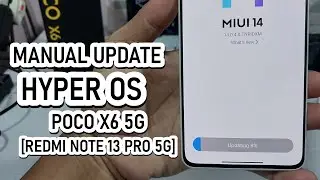 Gasss Cara Manual Update HyperOS Indonesia POCO X6 5G/ Redmi Note 13 Pro 5G