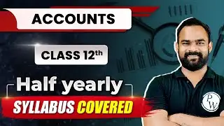 Accounts || Half Yearly Syllabus || Class 12 || Commerce Wallah by PW