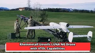 Rheinmetall Unveils LUNA NG Drone with VTOL Capabilities