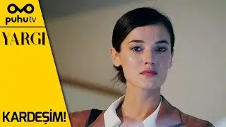 Yargı 1. Bölüm - Kardeşim!