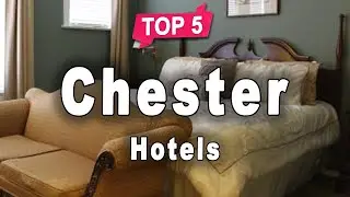 Top 5 Hotels in Chester | England - English